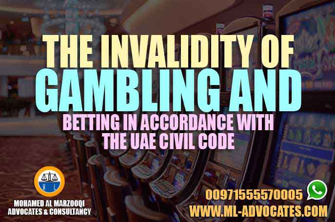 The invalidity of gambling and betting in accordance with the UAE Civil Code
