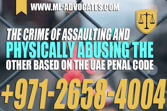 crime of assaulting and physically abusing the other Based on the UAE penal code