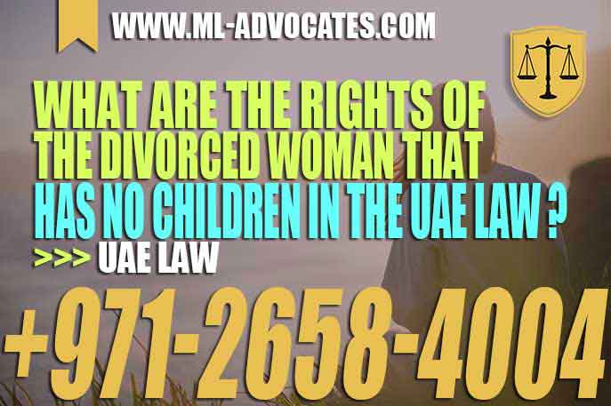 What are the rights of the divorced woman that has no children in the UAE law?
